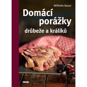 Domácí porážky drůbeže a králíků - Wilhelm Bauer