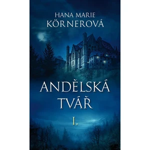 Andělská tvář I. - Hana Marie Körnerová