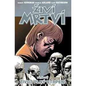 Živí mrtví Život plný utrpení -- Díl šestý [komiks]