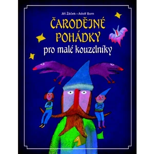 Čarodějné pohádky pro malé kouzelníky - Jiří Žáček