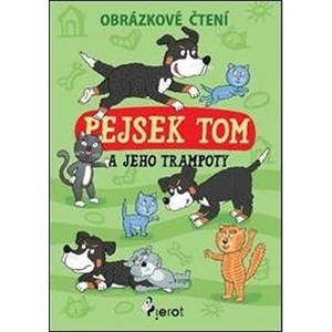 Pejsek Tom a jeho trampoty - Obrázkové čtení - Petr Šulc