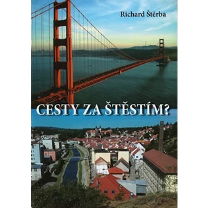 Cesty za štěstím? - Štěrba Richard