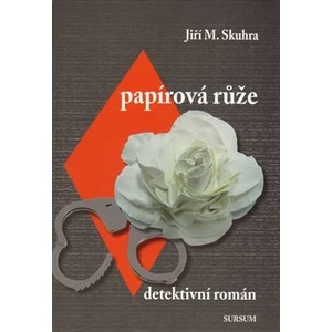 Papírová růže - Skuhra Jiří
