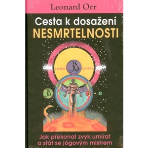 Cesta k dosažení nesmrtelnosti - Orr Leonard