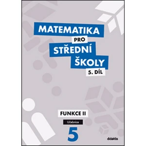 Matematika pro střední školy 5.díl Učebnice - Zemek V.