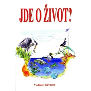 Jde o život? - Vladislav Trávníček