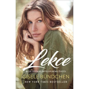 Lekce – Má cesta ke smysluplnému životu - BÜNDCHEN Gisele