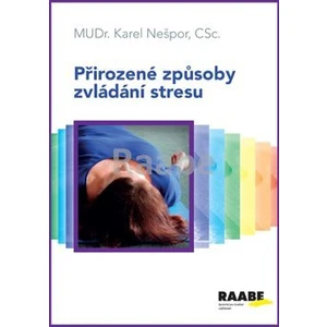 Přirozené způsoby zvládání stresu - Karel Nešpor