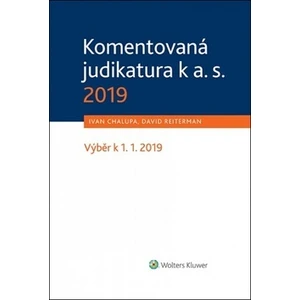 Komentovaná judikatura k a. s. 2019 - Ivan Chalupa, David Reiterman