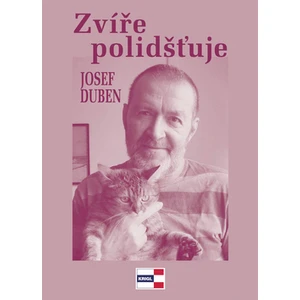 Zvíře polidšťuje - Josef Duben