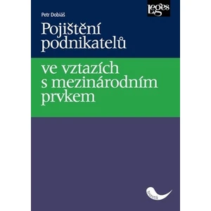 Pojištění podnikatelů ve vztazích s mezinárodním prvkem - Petr Dobiáš