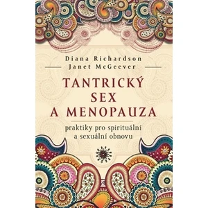 Tantrický sex a menopauza - Diana Richardson, Janet McGeever