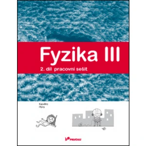 Fyzika III – 2. díl – pracovní sešit - Renata Holubová, Lukáš Richterek