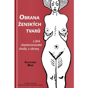 Obrana ženských tvarů -- a jiné chestertonovské chvály a obrany