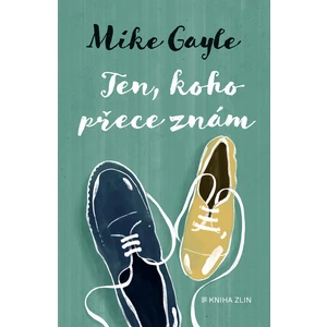 Ten, koho přece znám - Mike Gayle