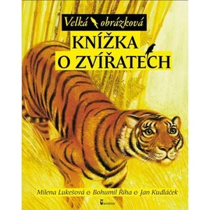 Velká obrázková knížka o zvířatech - Jan Kudláček, Milena Lukešová, Bohumil Říha