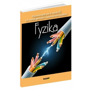 Fyzika Pracovný zošit pre 9. ročník ZŠ a 4. ročník gymnázií - Paulína Kuhnová, Oľga Hírešová, Peter Kelecsényi