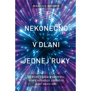 Nekonečno v dlani jednej ruky - Marcus Chown