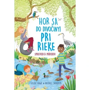 Hor sa do divočiny Pri rieke - Goldie Hawk, Rachel Saunders