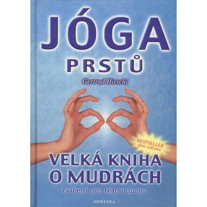 Jóga prstů - Velká kniha o mudrách - Gertrud Hirschi