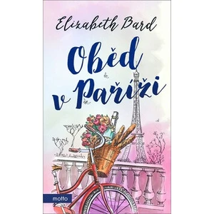 Oběd v Paříži - Elizabeth Bard