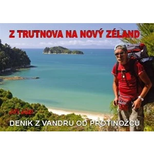 Z Trutnova na Nový Zéland - Jiří Jůzl