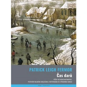 Čas darů - Fermor Patrick Leigh