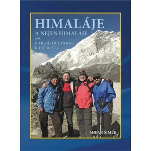 Himaláje a nejen Himaláje -- aneb s třemi důchodci k Everestu