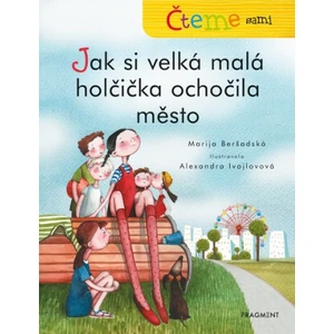 Čteme sami Jak si velká malá holčička ochočila město - Marija Beršadskaja