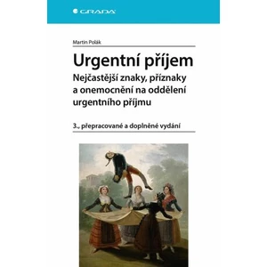 Urgentní příjem - Nejčastější znaky, příznaky a nemoci na oddělení urgentního příjmu - Martin Polák