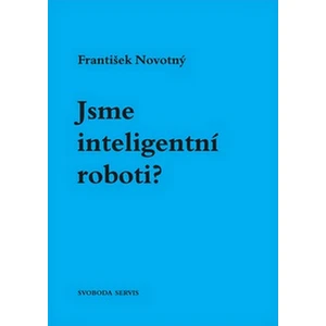 Jsme inteligentní roboti? - Novotný František