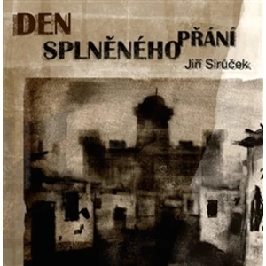 Den splněného přání - Sirůček Jiří