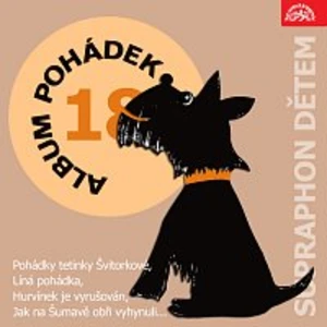 Album pohádek "Supraphon dětem" 18. (Pohádky tetinky Švitorkové, Líná pohádka, Hurvínek je vyrušován, Jak na Šumavě obři vyhynuli... [Audio-kniha ke s