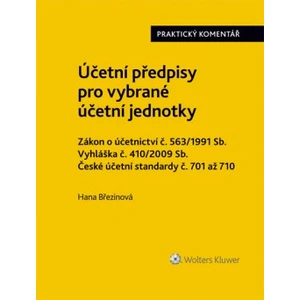 Účetní předpisy pro vybrané účetní jednotky: Praktický komentář - Hana Březinová