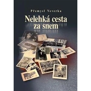 Nelehká cesta za snem - Přemysl Veverka