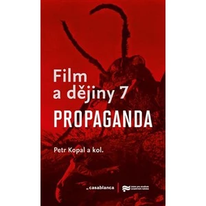Film a dějiny 7. - Propaganda - Petr Kopal