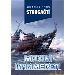 Maxim Kammerer - Arkadij Natanovič Strugackij