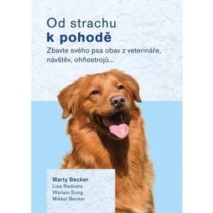 Od strachu k pohodě - Marty Becker