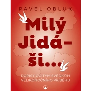 Milý Jidáši... - Pavel Obluk