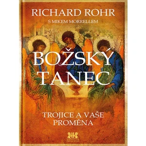 Božský tanec - Richard Rohr, Mike Morrell