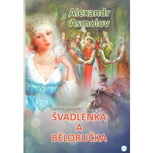 Švadlenka a Běloručka - Alexandr Asmolov - e-kniha