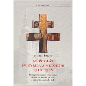 Apoštolát sv. Cyrila a Metoděje 1910–1948 - Michael Špaček