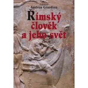 Římský člověk a jeho svět - Giardina Andrea