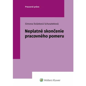 Neplatné skončenie pracovného pomeru - Simona Dušeková Schuszteková