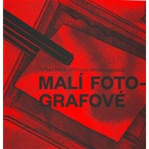 Malí fotografové - Nikola Logosová, Jiří Forejt, Tereza Nová