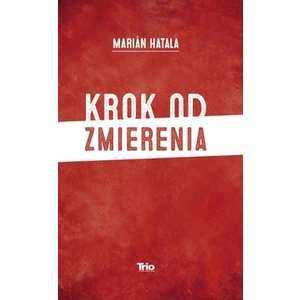 Krok od zmierenia - Marián Hatala