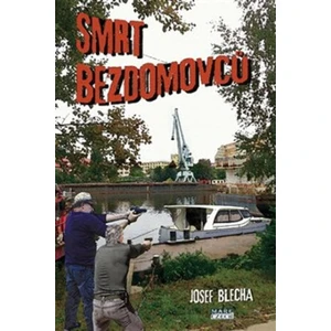 Smrt bezdomovců - Josef Blecha