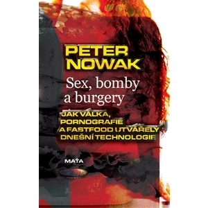 Sex, bomby a burgery - Petr Nowak