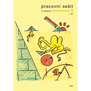 Pracovní sešit k učebnici matematika 5, I. díl - Jaroslava Justová