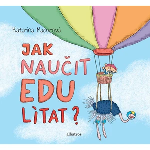 Jak naučit Edu lítat? - Macurová Katarína